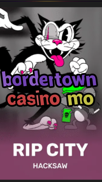 bordertown casino mo-3xn3u5udepyz9m9w5iat.com